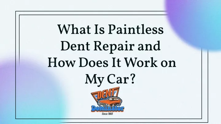 what is paintless dent repair and how does