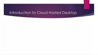 introduction to cloud hosted desktop