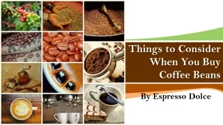 Things to Consider When You Buy Coffee Beans