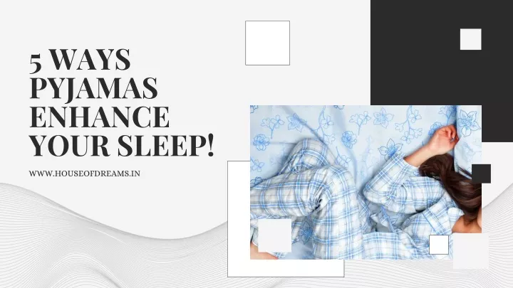 5 ways pyjamas enhance your sleep