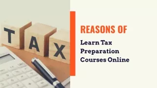 Reasons of Learn Tax Preparation Courses Online