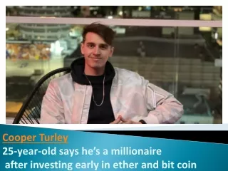 Cooper Turley 25-year-old says he’s a millionaire  after investing early in ethe