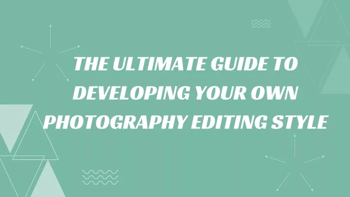 the ultimate guide to developing your