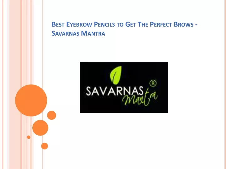 best eyebrow pencils to get the perfect brows savarnas mantra