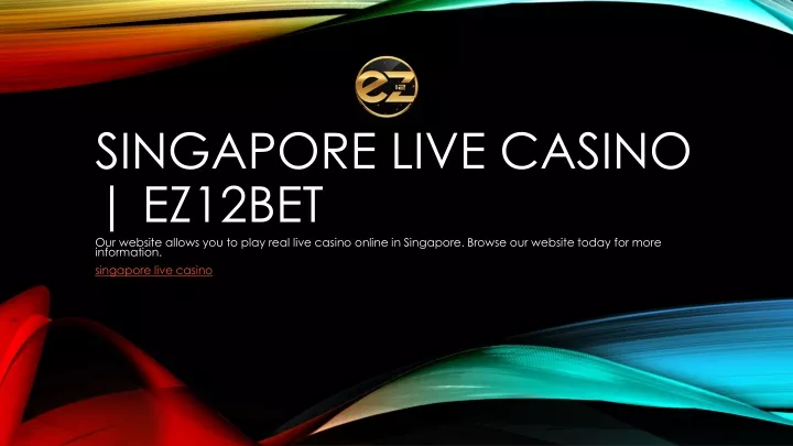 singapore live casino ez12bet