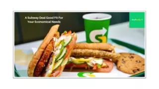 A Subway Deal Good Fit For Your Economical Needs