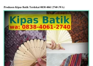 Produsen Kipas Batik Terdekat O8З8•ᏎOϬI•27ᏎO{WhatsApp}