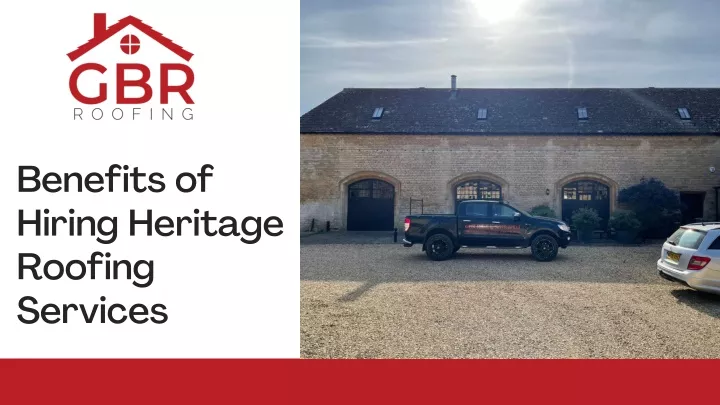 benefits of hiring heritage roofing services