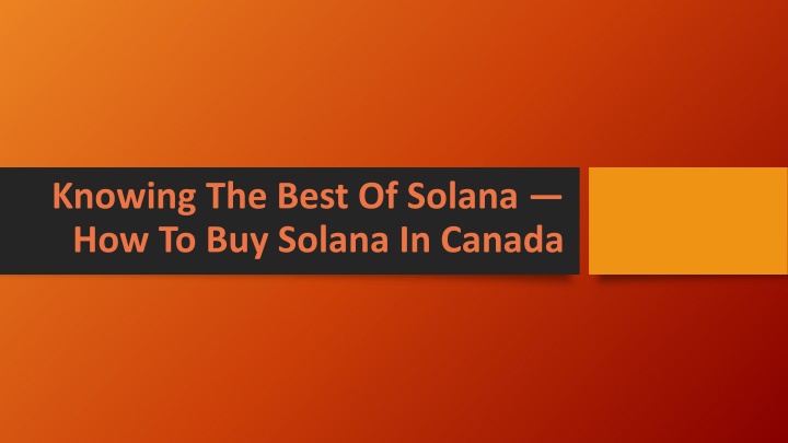 knowing the best of solana how to buy solana in canada
