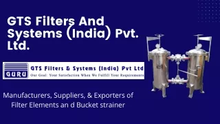 GTS Filters And Systems (India) Pvt. Ltd - Filter Elements