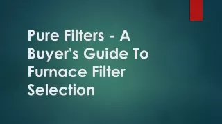 Pure Filters - A Buyer's Guide To Furnace Filter Selection