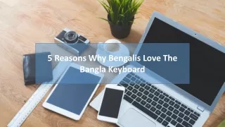 5 Reasons Why Bengalis love The Bangla Keyboard
