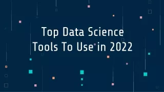 Top Data Science Tools to Use in 2022