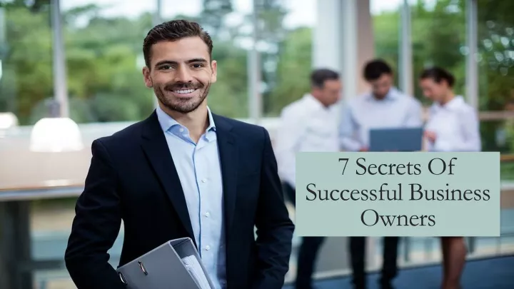 7 secrets of successful business owners