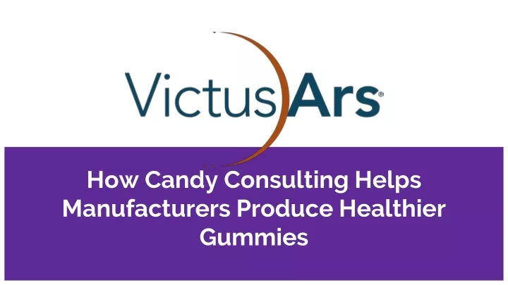 how candy consulting helps manufacturers produce healthier gummies