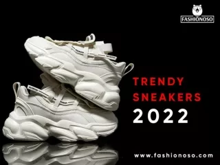 Trendy Sneakers 2022: The Latest In The Sneaker Business For This End Of August!