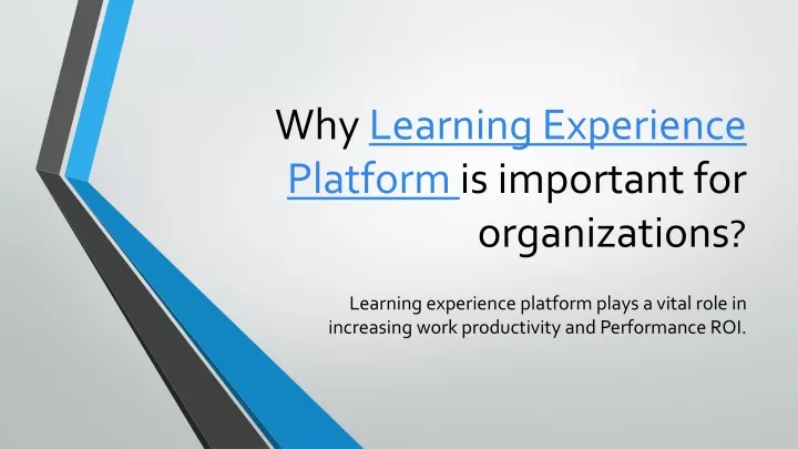 why learning experience platform is important for organizations