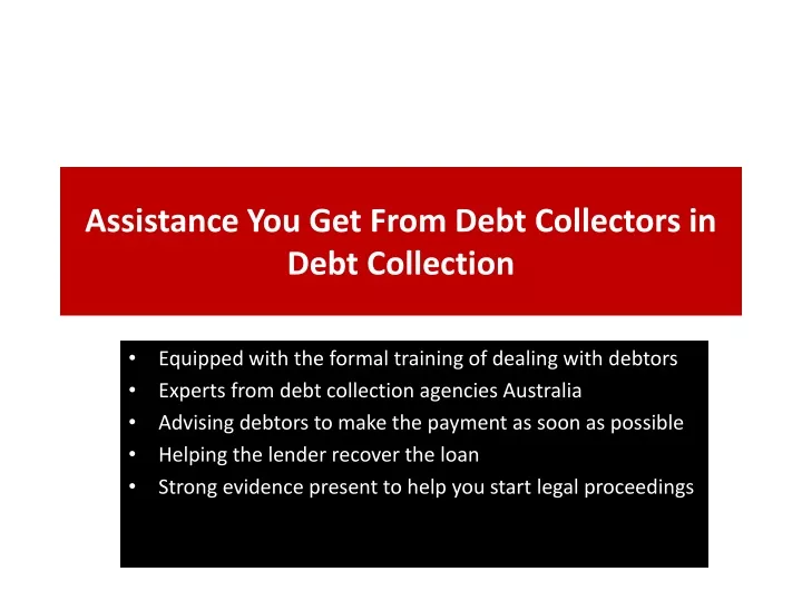 assistance you get from debt collectors in debt collection