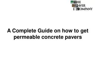 a complete guide on how to get permeable concrete