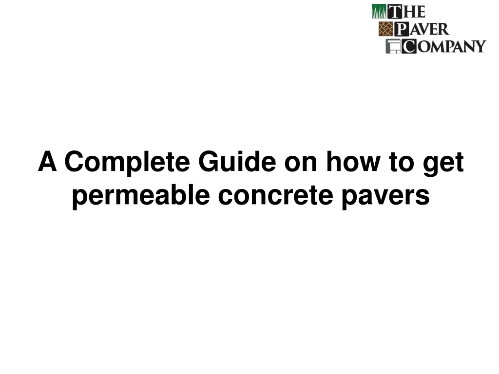 PPT - A Complete Guide on how to get permeable concrete pavers ...