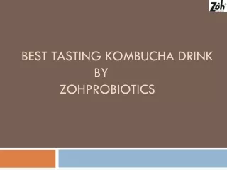 Best Tasting Kombucha Drink by Zohprobiotics