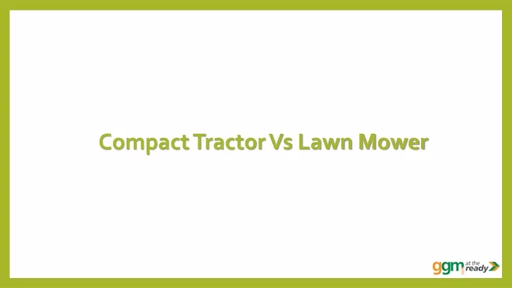 compact tractor vs lawn mower