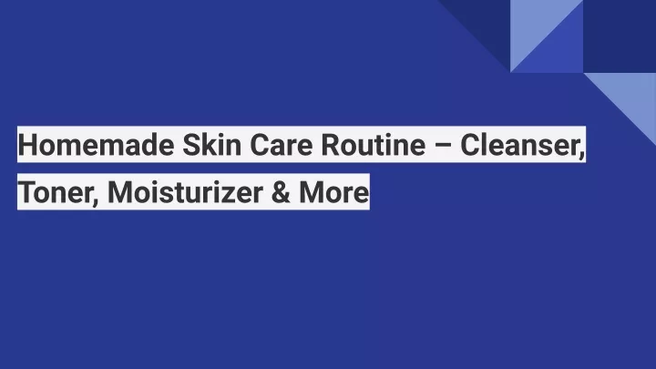 homemade skin care routine cleanser toner