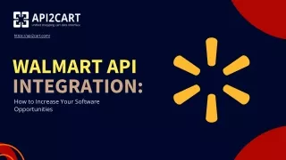 Walmart API Integration: How to Increase Your Software Opportunities in 2022