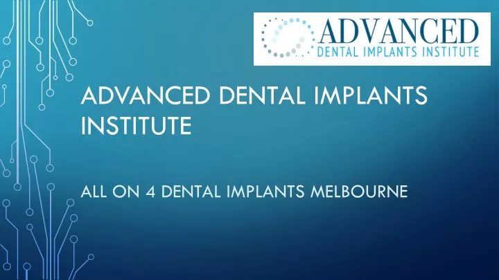 advanced dental implants institute