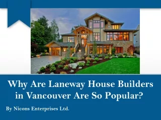 Why Are Laneway House Builders in Vancouver Are So Popular?