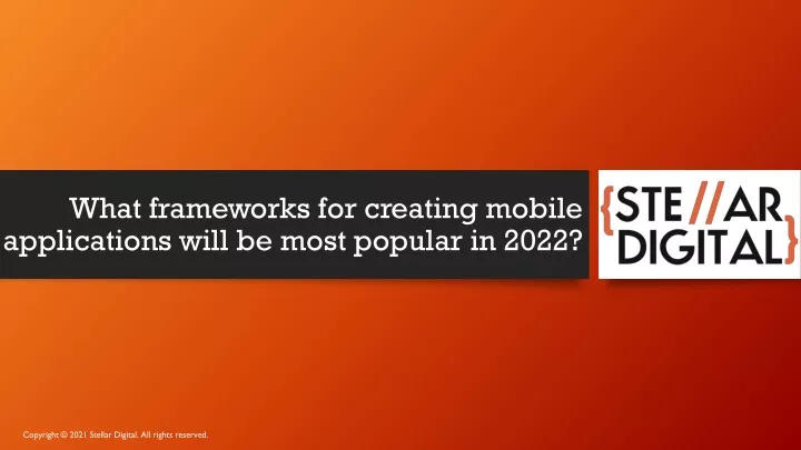 what frameworks for creating mobile applications will be most popular in 2022