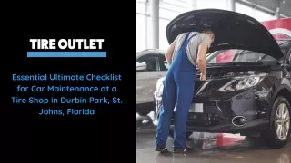 Essential Ultimate Checklist for Car Maintenance at a Tire Shop in Durbin Park, Florida