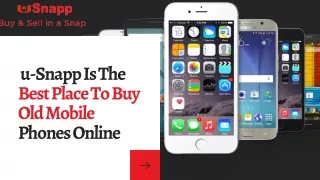 u-Snapp Is The Best Place To Buy Old Mobile Phones Online