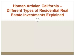 Homan Ardalan California – Different Types of Residential Real Estate Investments Explained