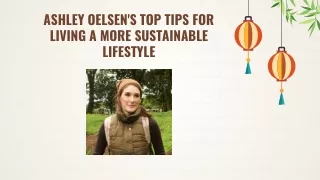 Ashley Oelsen's Top Tips for Living a More Sustainable Lifestyle