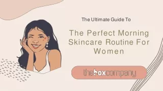 The Ultimate Guide To The Perfect Morning Skincare Routine For Women