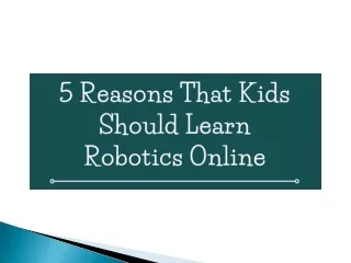 5 Reasons That Kids Should Learn Robotics Online - RoboGenius