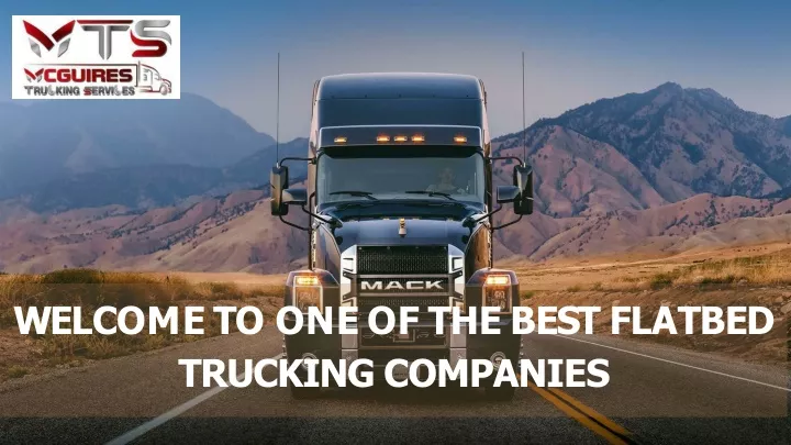 w e l c o m e t o o n e o f t h e b e s t f l a t b e d trucking companies