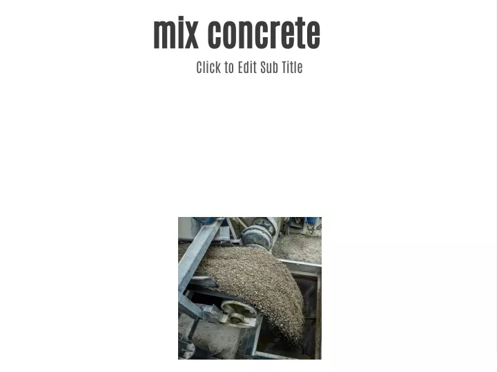 mix concrete click to edit sub title