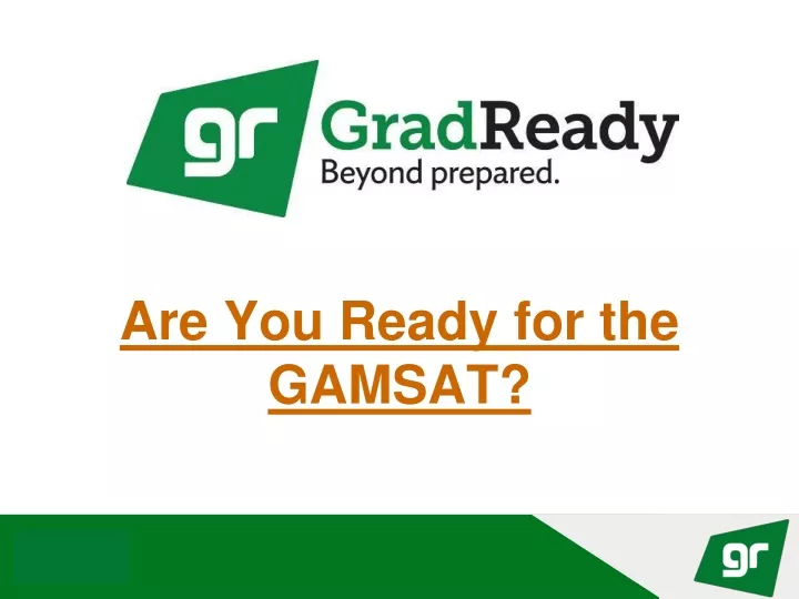 are you ready for the gamsat