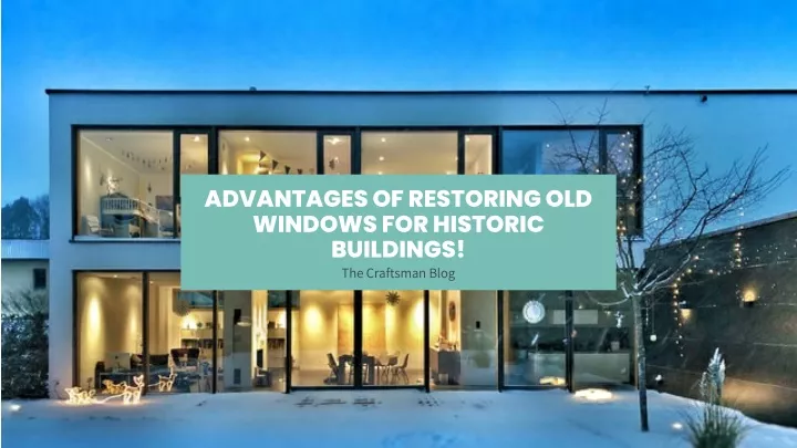 advantages of restoring old windows for historic