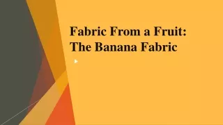 Fabric From a Fruit The Banana Fabric