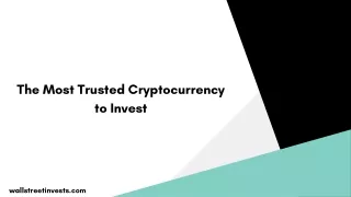 The Most Trusted Cryptocurrency to Invest