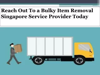 Reach Out To a Bulky Item Removal Singapore Service Provider Today