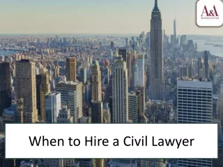 When to Hire a Civil Lawyer