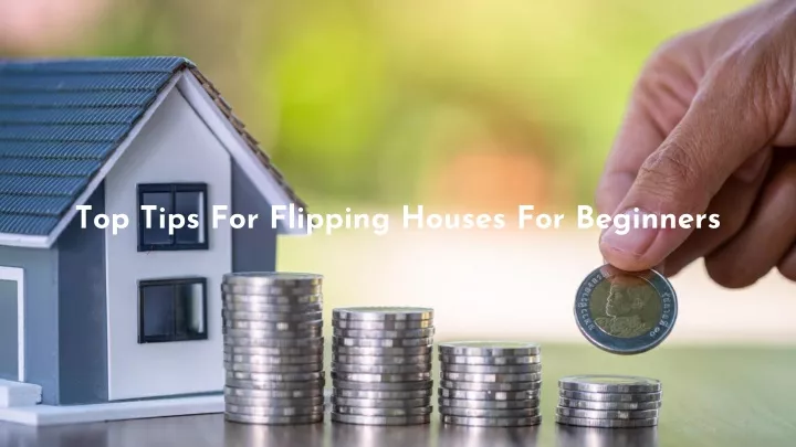 top tips for flipping houses for beginners