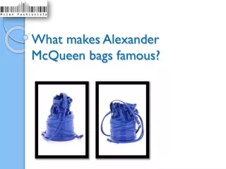 What makes Alexander McQueen bags famous