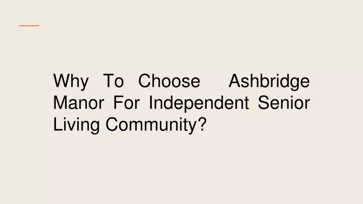 why to choose ashbridge manor for independent senior living community
