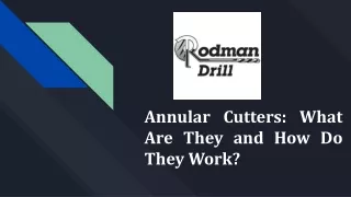 Annular Cutters_ What Are They and How Do They Work_