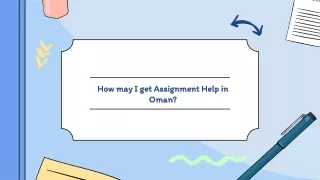 how may i get assignment help in oman